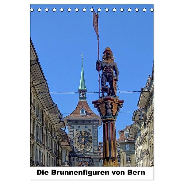 Die Brunnenfiguren von Bern (Tischkalender 2024 DIN A5 hoch), CALVENDO Monatskalender, Susan Michel