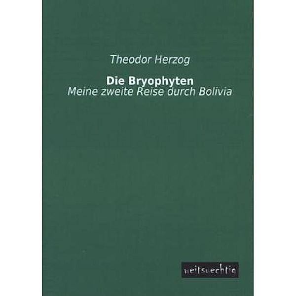 Die Bryophyten, Theodor Herzog