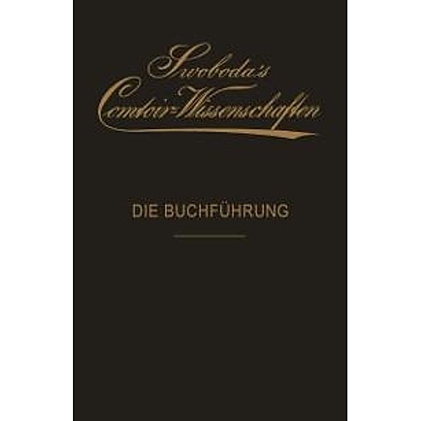 Die Buchführung / Otto Swoboda's Comtoir-Wissenschaften Bd.1, Hans Hauptmann