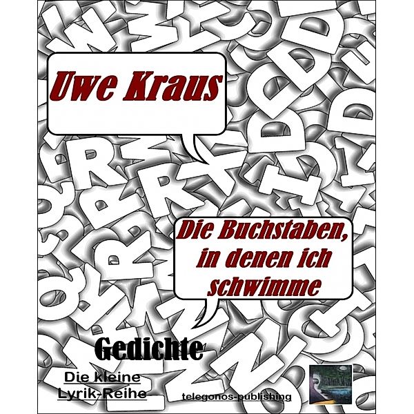 Die Buchstaben, in denen ich schwimme, Uwe Kraus