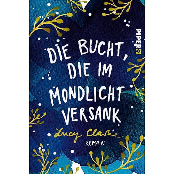 Die Bucht, die im Mondlicht versank, Lucy Clarke