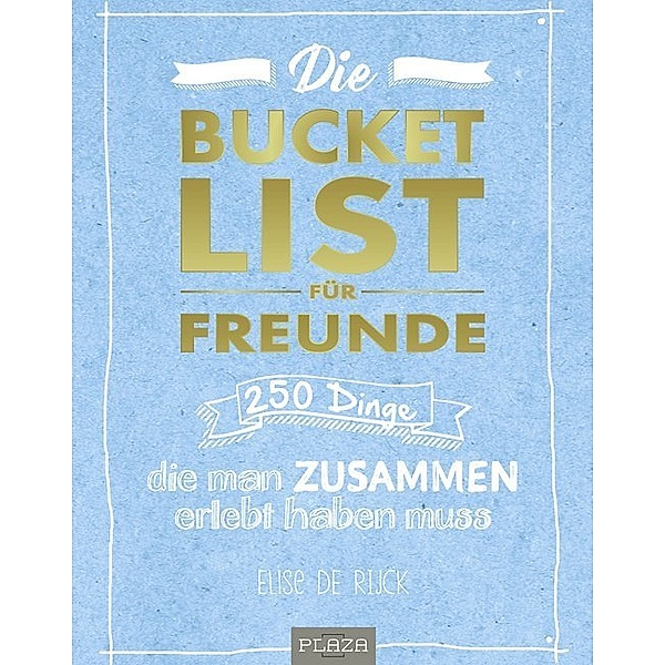 Die Bucket List für Freunde, Elise de Rijk