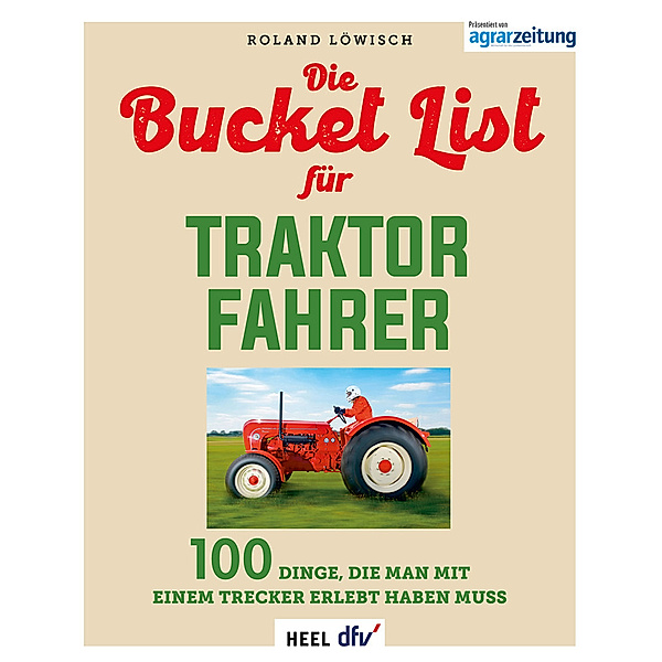 Die Bucket List für Traktor Fahrer, Roland Löwisch