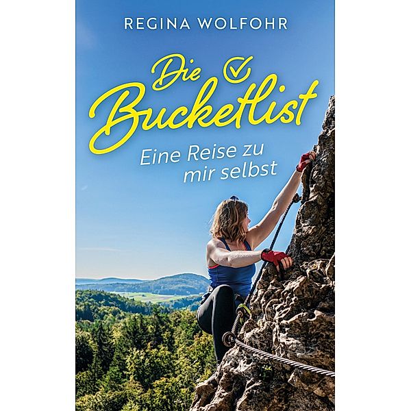 Die Bucketlist, Regina Wolfohr