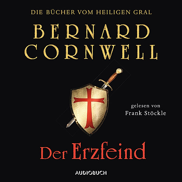 Die Bücher vom Heiligen Gral - 3 - Der Erzfeind, Bernard Cornwell