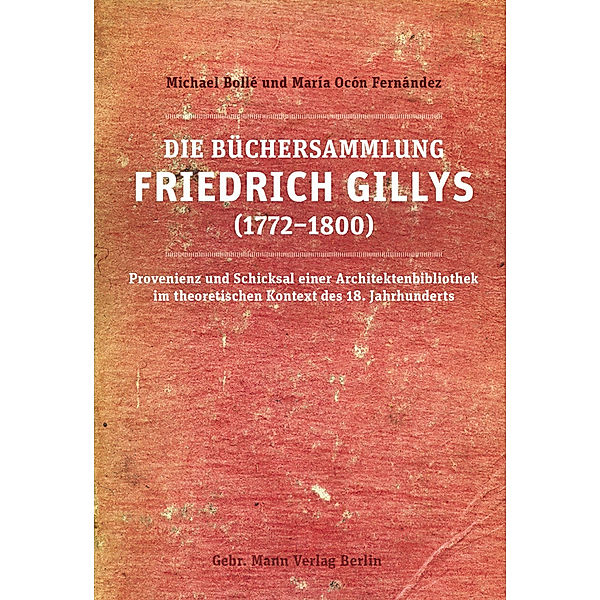 Die Büchersammlung Friedrich Gillys (1772-1800), Michael Bollè, María Ocón Fernández