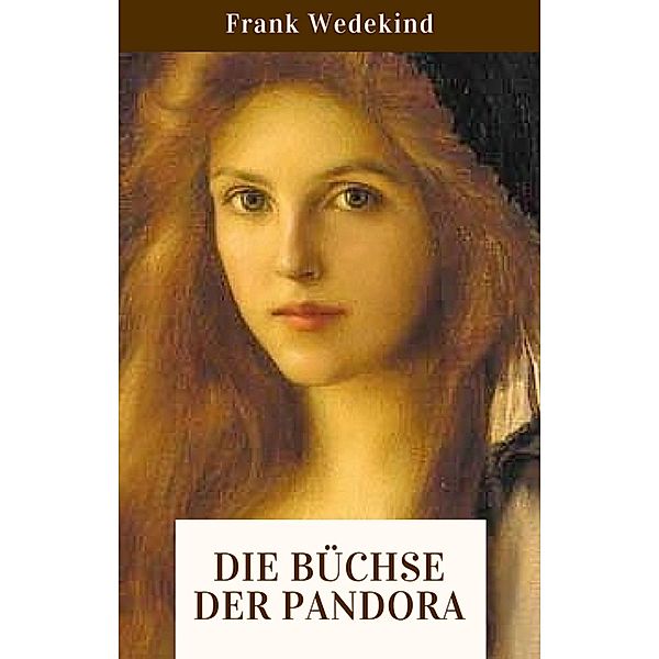 Die Büchse der Pandora, Frank Wedekind