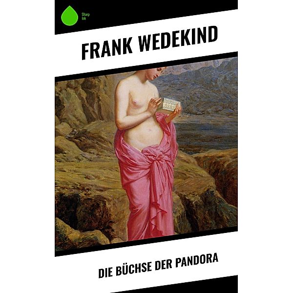 Die Büchse der Pandora, Frank Wedekind