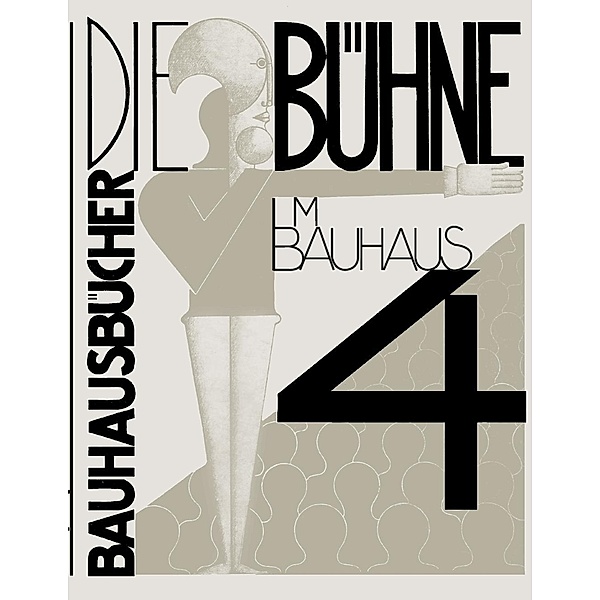Die Bühne im Bauhaus, Oskar Schlemmer, László Moholy-Nagy, Farkas Molnár
