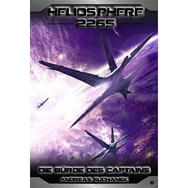 Die Bürde des Captains / Heliosphere 2265 Bd.6, Andreas Suchanek