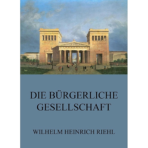 Die bürgerliche Gesellschaft, Wilhelm Heinrich Riehl