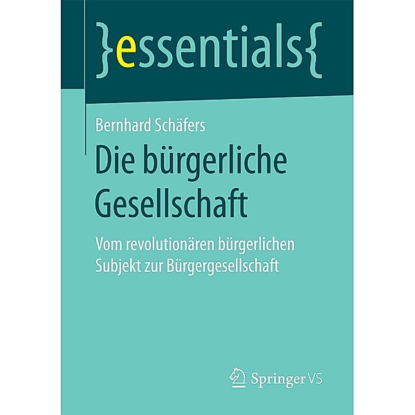Die bürgerliche Gesellschaft / essentials, Bernhard Schäfers