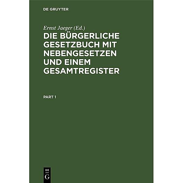 Die bürgerliche Gesetzbuch mit Nebengesetzen und einem Gesamtregister