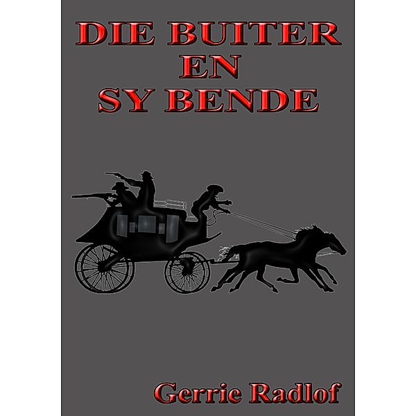 Die Buiter en sy Bende / Die Buiter Reeks Bd.3, Gerrie Radlof