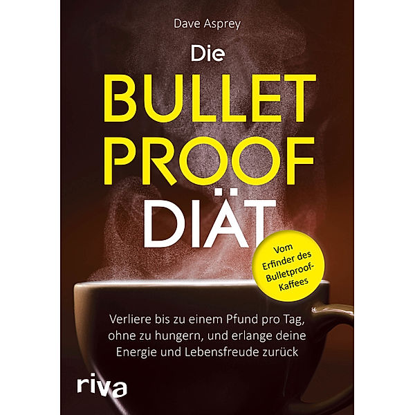 Die Bulletproof-Diät, Dave Asprey