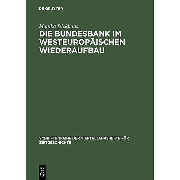 Die Bundesbank im westeuropäischen Wiederaufbau, Monika Dickhaus