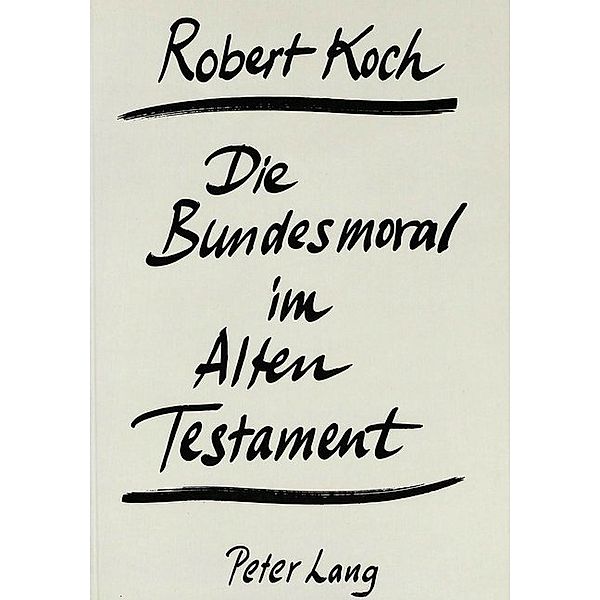 Die Bundesmoral im Alten Testament, Wilhelm Pesch