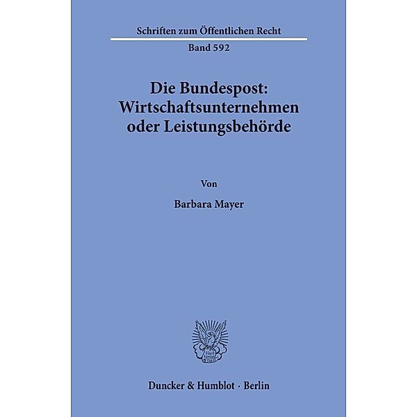 Die Bundespost: Wirtschaftsunternehmen oder Leistungsbehörde., Barbara Mayer