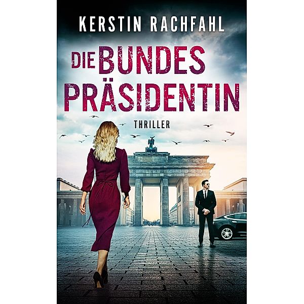 Die Bundespräsidentin, Kerstin Rachfahl