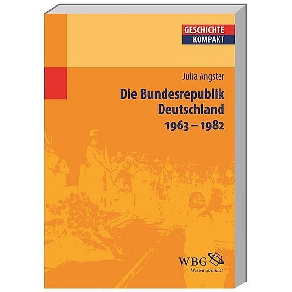 Die Bundesrepublik Deutschland 1963-1982, Julia Angster