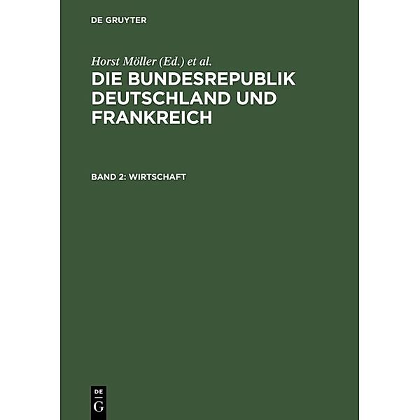 Die Bundesrepublik Deutschland und Frankreich / Band 2 / Wirtschaft