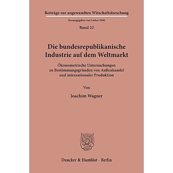 Die bundesrepublikanische Industrie auf dem Weltmarkt., Joachim Wagner