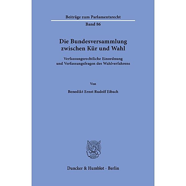 Die Bundesversammlung zwischen Kür und Wahl., Benedikt Ernst Rudolf Eibach