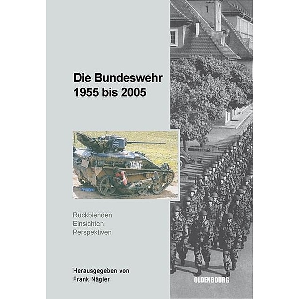 Die Bundeswehr 1955 bis 2005 / Sicherheitspolitik und Streitkräfte der Bundesrepublik Deutschland Bd.7