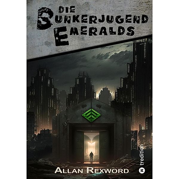 Die Bunkerjugend Emeralds / Emeralds Schatten Bd.1, Allan Rexword