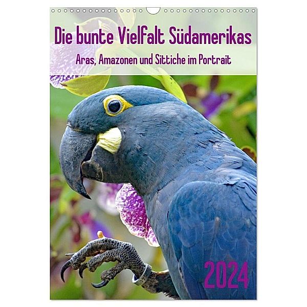 Die bunte Vielfalt Südamerikas - Aras, Amazonen und Sittiche im Portrait (Wandkalender 2024 DIN A3 hoch), CALVENDO Monatskalender, Claudia Kleemann