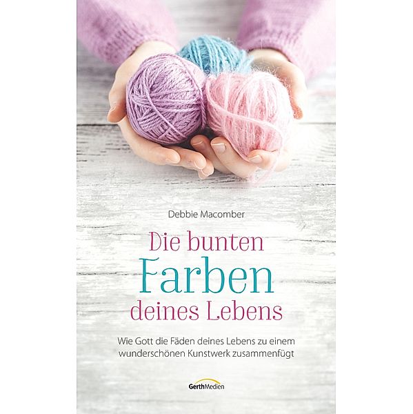 Die bunten Farben deines Lebens, Debbie Macomber