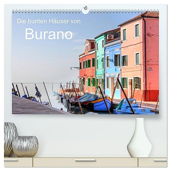 Die bunten Häuser von Burano (hochwertiger Premium Wandkalender 2024 DIN A2 quer), Kunstdruck in Hochglanz, Joana Kruse