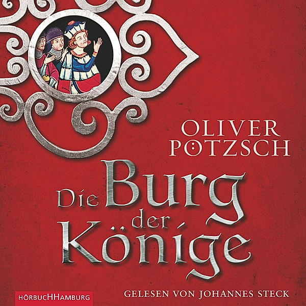 Die Burg der Könige, Oliver Pötzsch