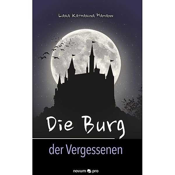 Die Burg der Vergessenen, Lara Katharina Hamann