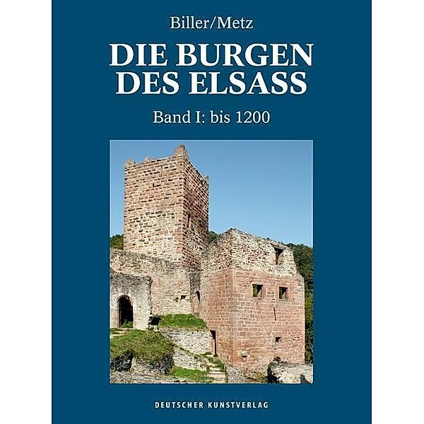 Die Burgen des Elsass, Thomas Biller, Bernhard Metz