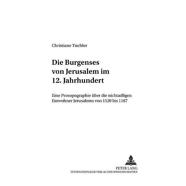 Die Burgenses von Jerusalem im 12. Jahrhundert, Christiane Tischler