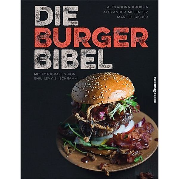 Die Burger-Bibel, Alexander Melendez, Marcel Risker, Marcel Risker Alexandra Krokha, Alexander Melendez, Marcel Risker