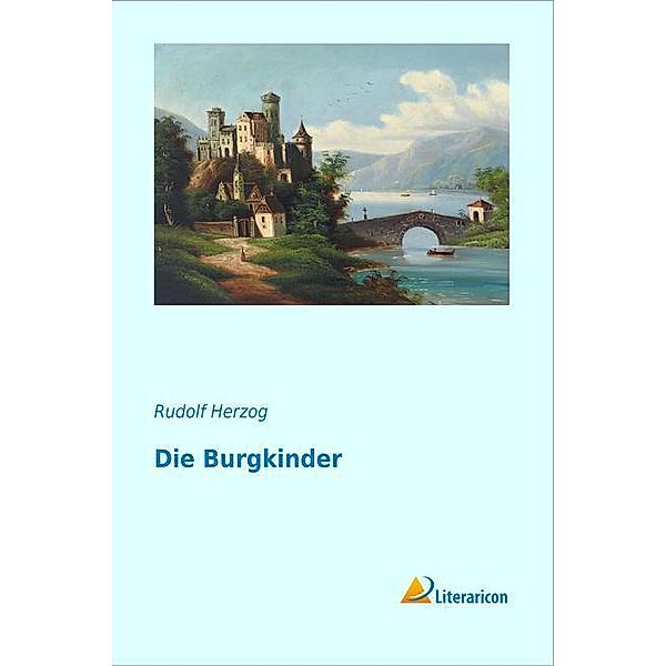 Die Burgkinder, Rudolf Herzog