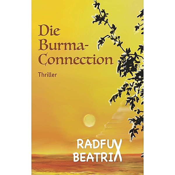Die Burma-Connection / Buchschmiede von Dataform Media GmbH, Beatrix Radfux