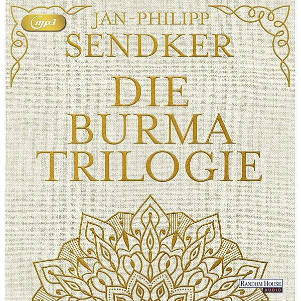 Die Burma-Trilogie,3 Audio-CD, 3 MP3, Jan-Philipp Sendker