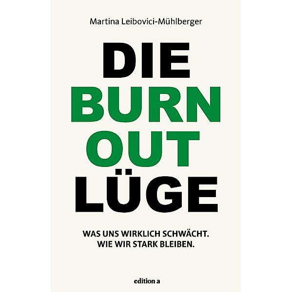 Die Burnout Lüge, Martina Leibovici-Mühlberger