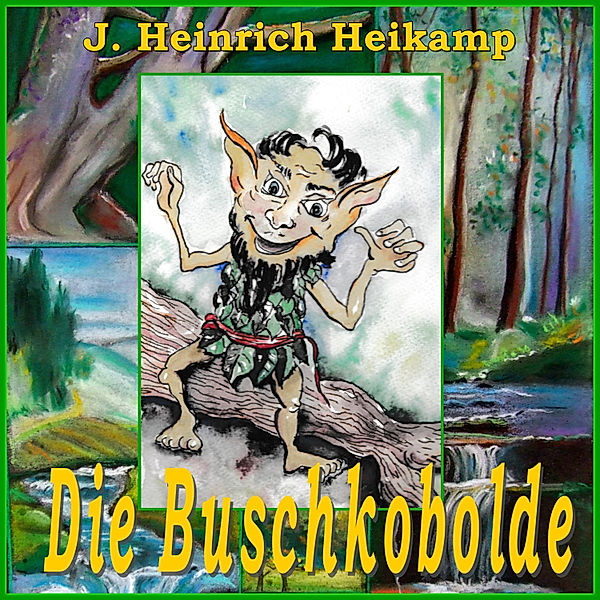 Die Buschkobolde, J. Heinrich Heikamp