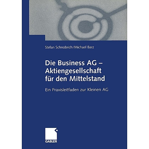 Die Business AG - Aktiengesellschaft für den Mittelstand, Stefan Schnobrich, Michael Barz
