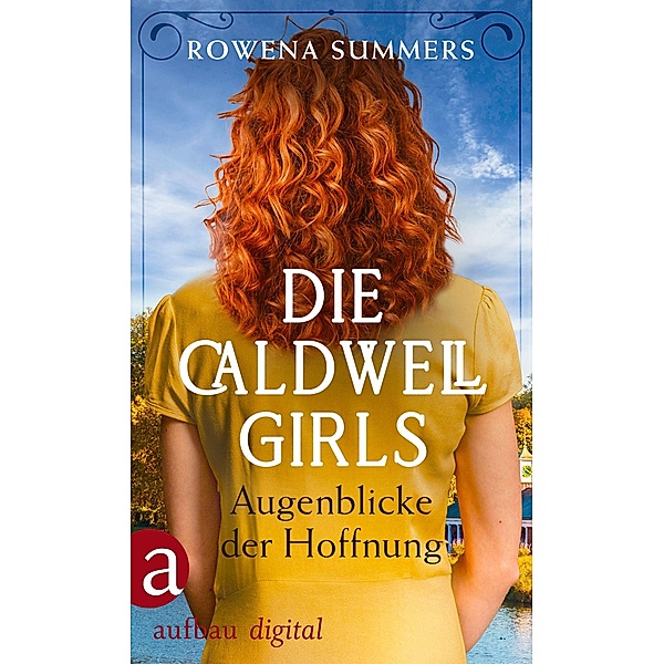 Die Caldwell Girls - Augenblicke der Hoffnung, Rowena Summers