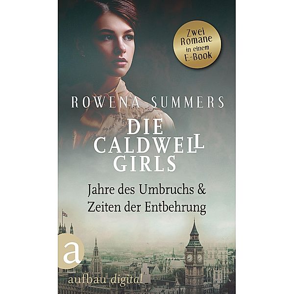 Die Caldwell Girls - Jahre des Umbruchs & Zeiten der Entbehrung, Rowena Summers