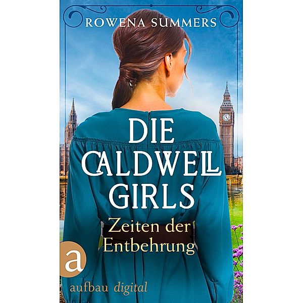 Die Caldwell Girls - Zeiten der Entbehrung, Rowena Summers