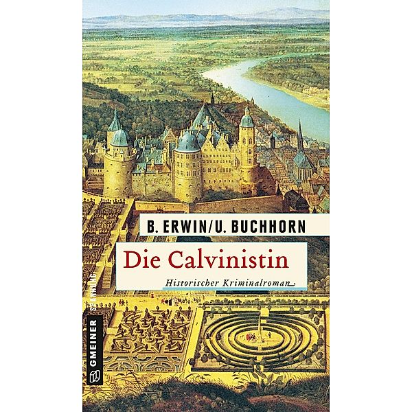 Die Calvinistin / Spion Jakob Bd.1, Birgit Erwin, Ulrich Buchhorn