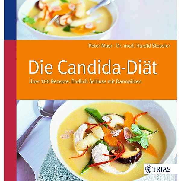 Die Candida-Diät, Peter Mayr, Harald Stossier