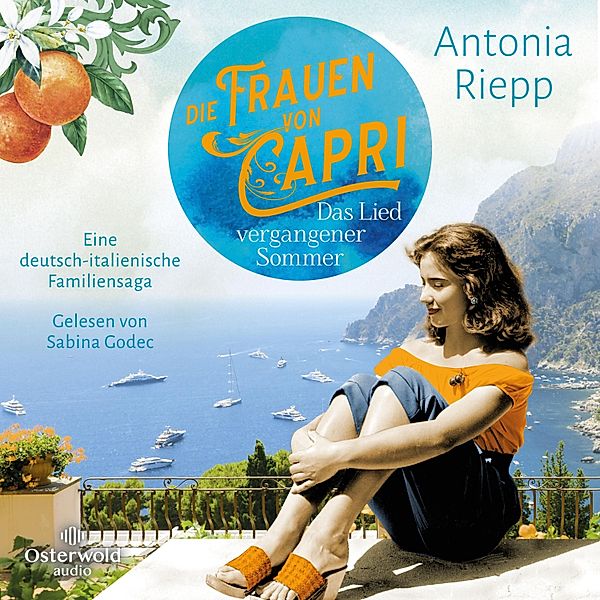 Die Capri-Reihe - 2 - Die Frauen von Capri – Das Lied vergangener Sommer (Die Capri-Reihe 2), Antonia Riepp