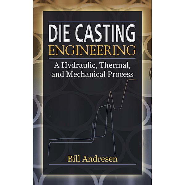 Die Cast Engineering, William Andresen